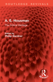 A. E. Housman : The Critical Heritage