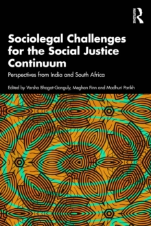 Sociolegal Challenges for the Social Justice Continuum : Perspectives from India and South Africa