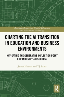 Charting the AI Transition in Education and Business Environments : Navigating the Generative Inflection Point for Industry 4.0 Success