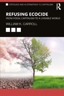 Refusing Ecocide : From Fossil Capitalism to a Liveable World