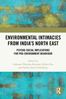 Environmental Intimacies from India's North East : Psycho-Social Implications for Pro-Environment Behaviour