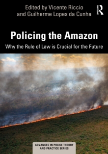 Policing the Amazon : Why the Rule of Law is Crucial for the Future