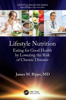 Lifestyle Nutrition : Eating for Good Health by Lowering the Risk of Chronic Diseases