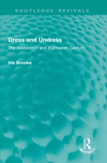 Dress and Undress : The Restoration and Eighteenth Century