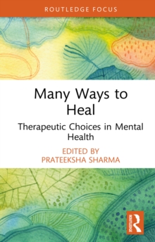 Many Ways to Heal : Therapeutic Choices in Mental Health