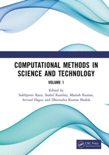 Computational Methods in Science and Technology : Proceedings of the 4th International Conference on Computational Methods in Science & Technology (ICCMST 2024), 2-3 May 2024, Mohali, India, Volume 1