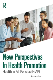 New Perspectives in Health Promotion : Health in All Policies (HiAP)