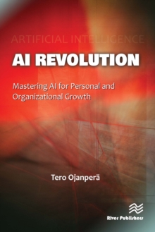 AI Revolution : Mastering AI for Personal and Organizational Growth