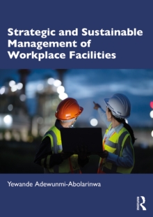 Strategic and Sustainable Management of Workplace Facilities