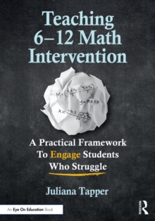 Teaching 6-12 Math Intervention : A Practical Framework To Engage Students Who Struggle