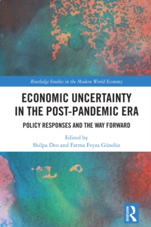 Economic Uncertainty in the Post-Pandemic Era : Policy Responses and the Way Forward