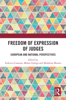 Freedom of Expression of Judges : European and National Perspectives