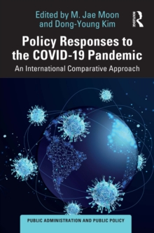 Policy Responses to the COVID-19 Pandemic : An International Comparative Approach