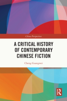 A Critical History of Contemporary Chinese Fiction