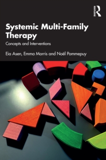 Systemic Multi-Family Therapy : Concepts and Interventions