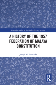 A History of the 1957 Federation of Malaya Constitution