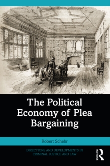 The Political Economy of Plea Bargaining