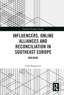 Influencers, Online Alliances and Reconciliation in Southeast Europe : #Balkans