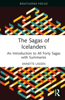 The Sagas of Icelanders : An Introduction to All Forty Sagas with Summaries