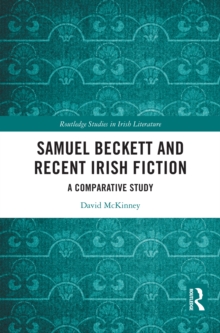 Samuel Beckett and Recent Irish Fiction : A Comparative Study