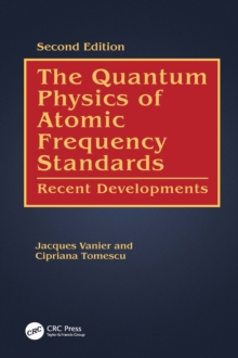 The Quantum Physics of Atomic Frequency Standards : Recent Developments