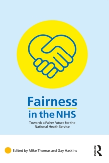 Fairness in the NHS : Towards a Fairer Future for the National Health Service