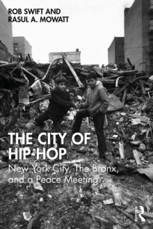 The City of Hip-Hop : New York City, The Bronx, and a Peace Meeting