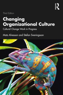 Changing Organizational Culture : Cultural Change Work in Progress