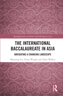 The International Baccalaureate in Asia : Navigating a Changing Landscape