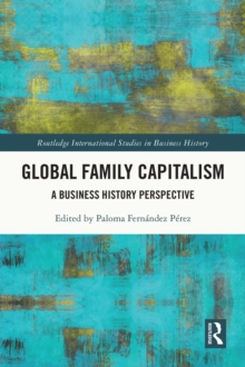 Global Family Capitalism : A Business History Perspective