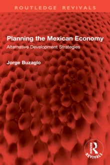 Planning the Mexican Economy : Alternative Development Strategies