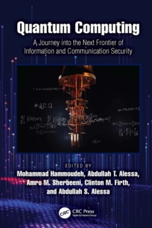 Quantum Computing : A Journey into the Next Frontier of Information and Communication Security