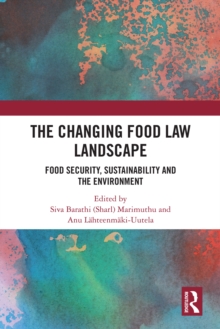 The Changing Food Law Landscape : Food Security, Sustainability and the Environment