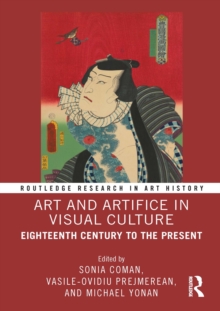 Art and Artifice in Visual Culture : Eighteenth Century to the Present