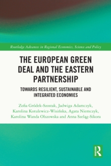 The European Green Deal and the Eastern Partnership : Towards Resilient, Sustainable and Integrated Economies