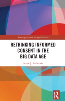 Rethinking Informed Consent in the Big Data Age