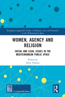 Women, Agency and Religion : Social and Legal Issues in the Mediterranean Public Space