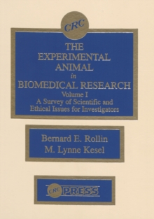 The Experimental Animal in Biomedical Research : A Survey of Scientific and Ethical Issues for Investigators, Volume I