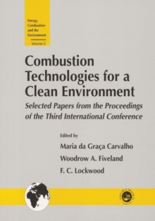 Combustion Technology for a Clean Environment : Selected Papers for the Proceedings of the Third International Conference, Lisbon, Portugal, July 3-6, 1995