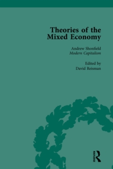 Theories of the Mixed Economy Vol 9 : Selected Texts 1931-1968