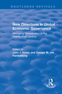 New Directions in Global Economic Governance : Managing Globalisation in the Twenty-First Century