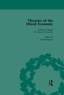 Theories of the Mixed Economy Vol 7 : Selected Texts 1931-1968