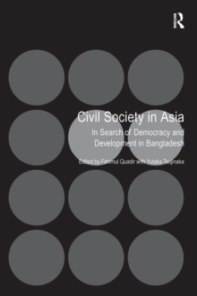 Civil Society in Asia : In Search of Democracy and Development in Bangladesh