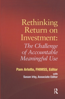 Rethinking Return on Investment : The Challenge of Accountable Meaningful Use