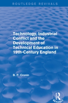 Technology, Industrial Conflict and the Development of Technical Education in 19th-Century England