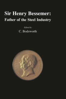 Sir Henry Bessemer : Father of the Steel Industry