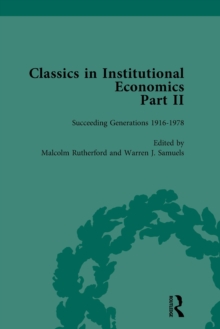 Classics in Institutional Economics, Part II, Volume 8 : Succeeding Generations