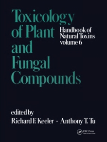 Handbook of Natural Toxins : Toxicology of Plant and Fungal Compounds