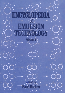 Encyclopedia of Emulsion Technology : Volume 4