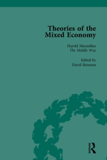 Theories of the Mixed Economy Vol 4 : Selected Texts 1931-1968